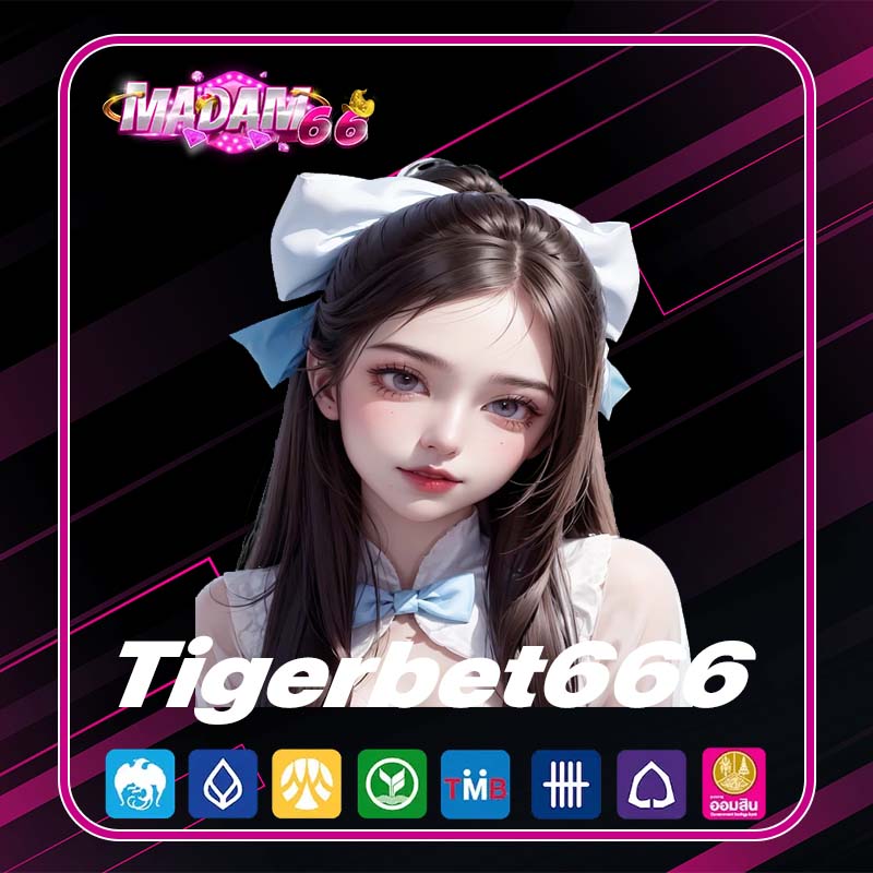 Tigerbet666 เว็บสล็อตอันดับ 1 ในเอเชีย ลิขสิทธิ์แท้ 100%